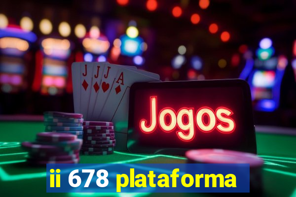 ii 678 plataforma